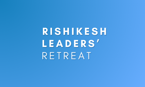 Rishikesh Leaders' Retreat